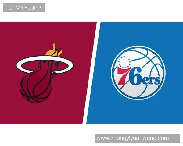 热火与76人对决前瞻分析及比赛结果预测揭秘 热火与76人对决前瞻分析及比赛结果预测揭秘